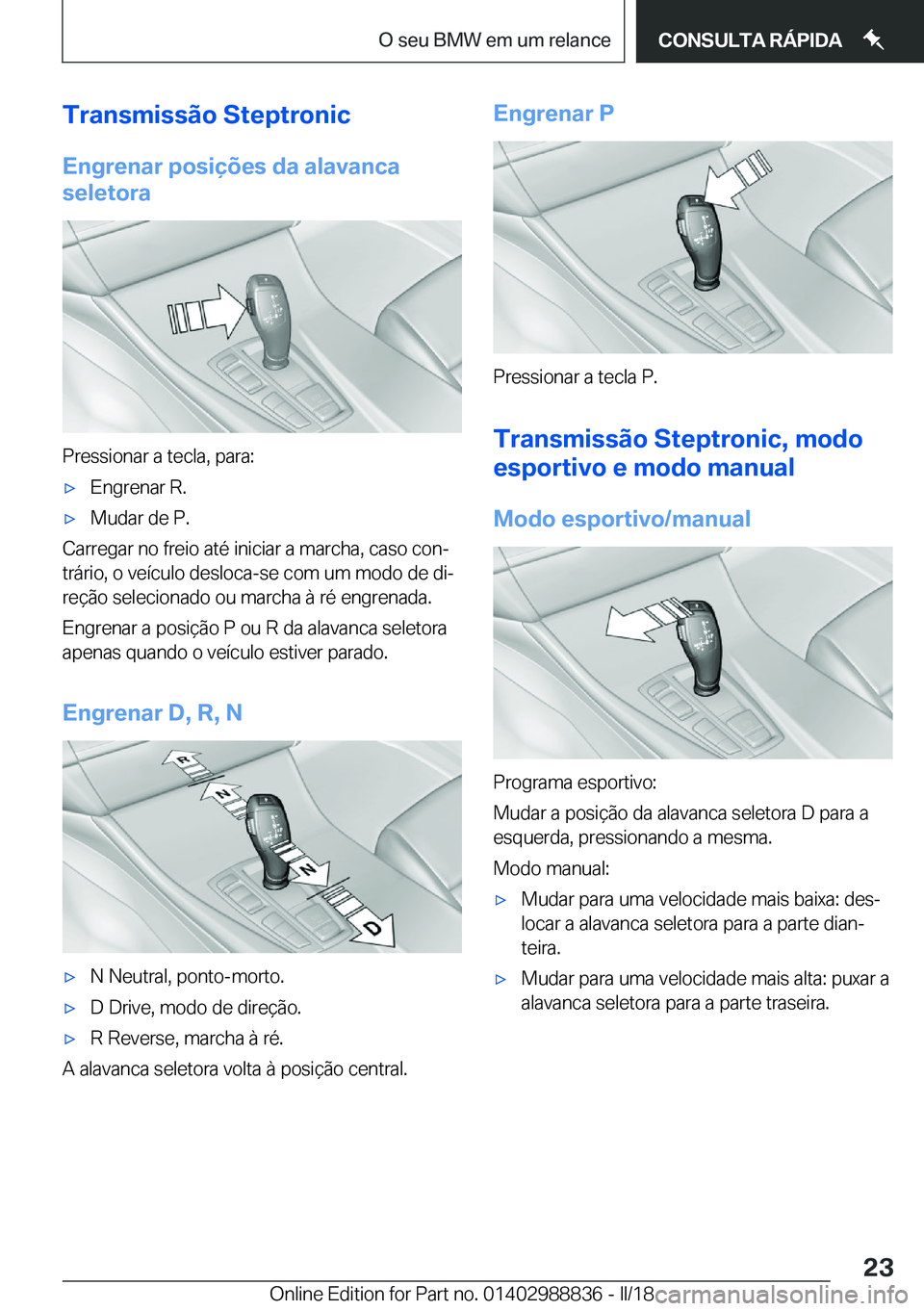 BMW X5 2018  Manual do condutor (in Portuguese) �T�r�a�n�s�m�i�s�s�ã�o��S�t�e�p�t�r�o�n�i�c
�E�n�g�r�e�n�a�r��p�o�s�i�