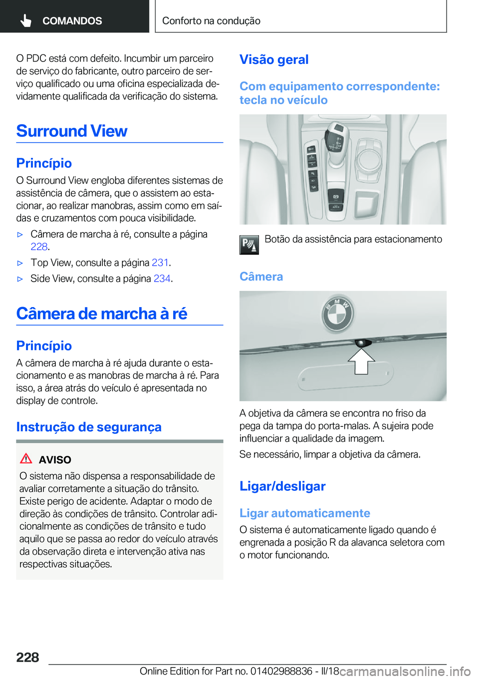 BMW X5 2018  Manual do condutor (in Portuguese) �O� �P�D�C� �e�s�t�á� �c�o�m� �d�e�f�e�i�t�o�.� �I�n�c�u�m�b�i�r� �u�m� �p�a�r�c�e�i�r�o
�d�e� �s�e�r�v�i�