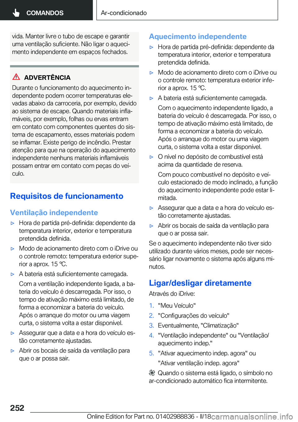 BMW X5 2018  Manual do condutor (in Portuguese) �v�i�d�a�.� �M�a�n�t�e�r� �l�i�v�r�e� �o� �t�u�b�o� �d�e� �e�s�c�a�p�e� �e� �g�a�r�a�n�t�i�r
�u�m�a� �v�e�n�t�i�l�a�