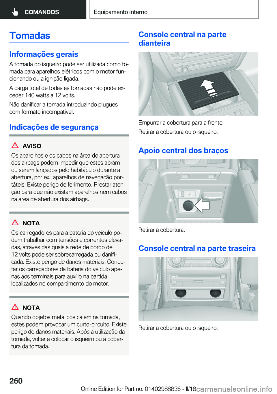 BMW X5 2018  Manual do condutor (in Portuguese) �T�o�m�a�d�a�s
�I�n�f�o�r�m�a�