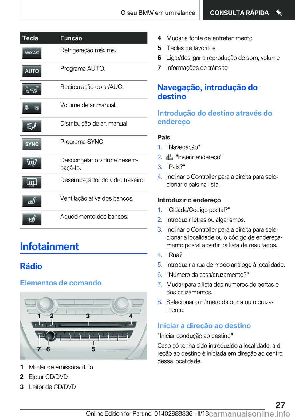 BMW X5 2018  Manual do condutor (in Portuguese) �T�e�c�l�a�F�u�n�