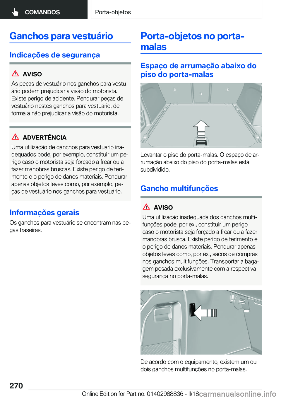 BMW X5 2018  Manual do condutor (in Portuguese) �G�a�n�c�h�o�s��p�a�r�a��v�e�s�t�u�á�r�i�o
�I�n�d�i�c�a�