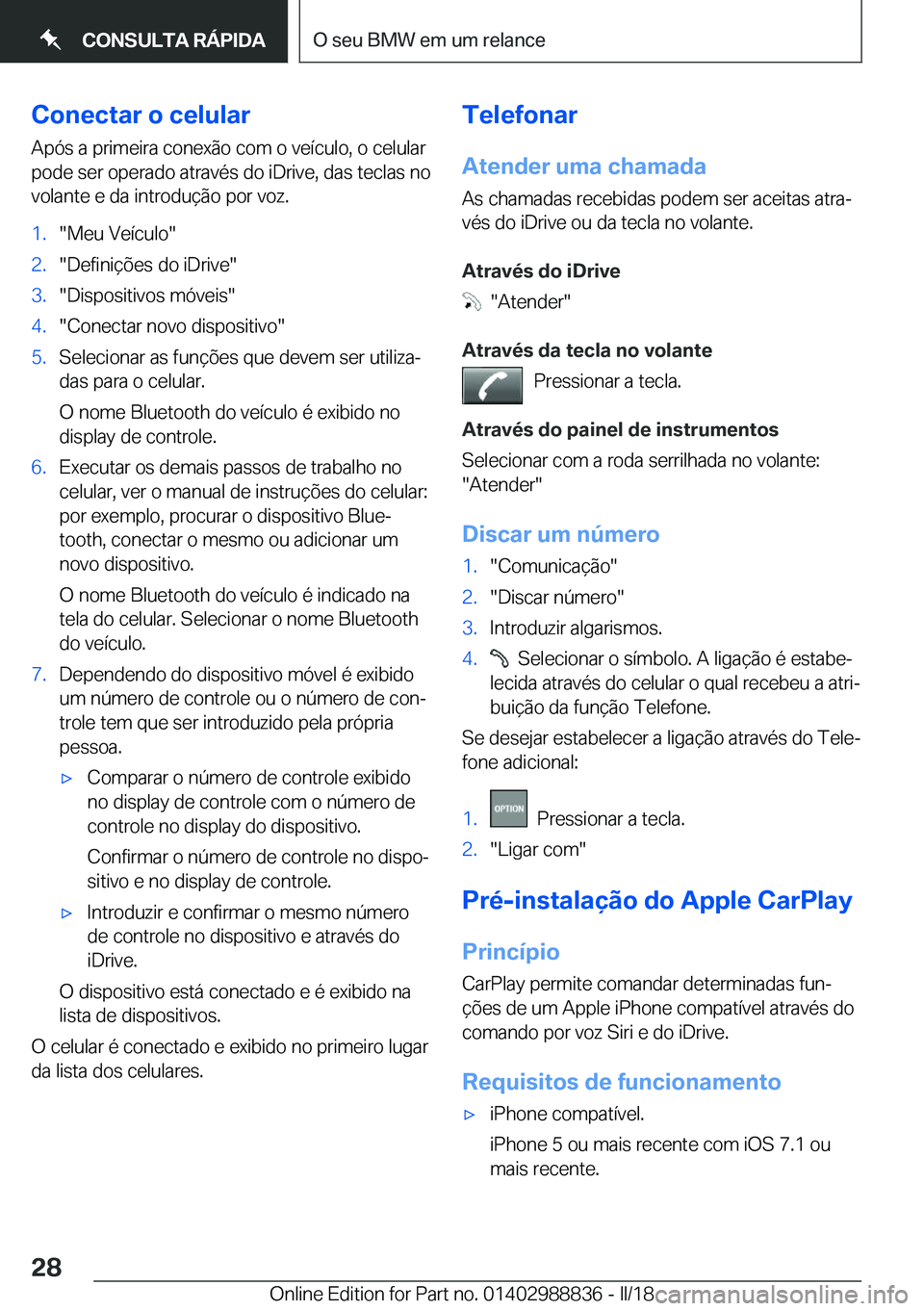 BMW X5 2018  Manual do condutor (in Portuguese) �C�o�n�e�c�t�a�r��o��c�e�l�u�l�a�r�A�p�ó�s� �a� �p�r�i�m�e�i�r�a� �c�o�n�e�x�ã�o� �c�o�m� �o� �v�e�