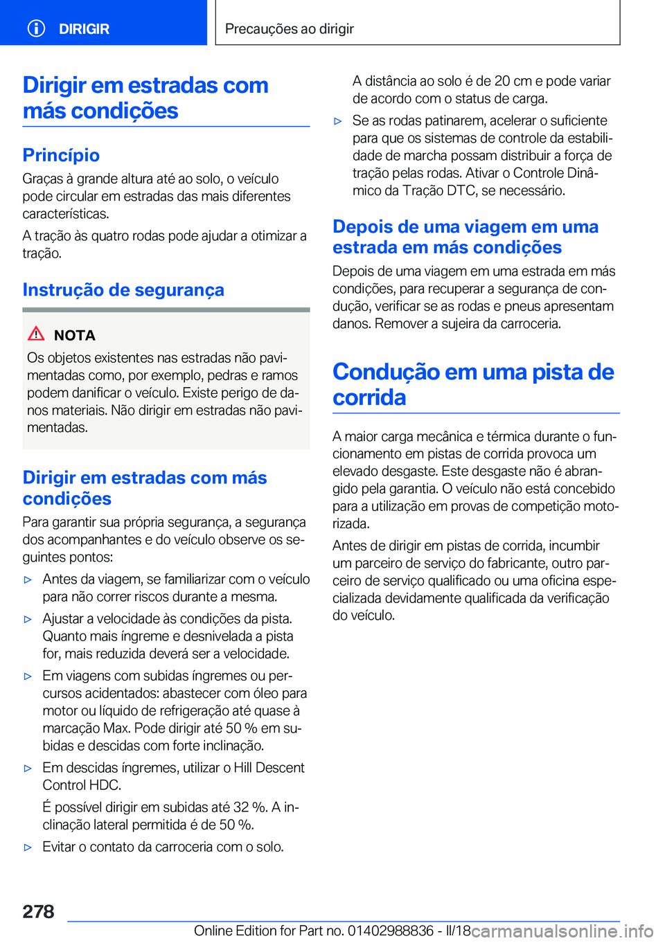 BMW X5 2018  Manual do condutor (in Portuguese) �D�i�r�i�g�i�r��e�m��e�s�t�r�a�d�a�s��c�o�m
�m�á�s��c�o�n�d�i�