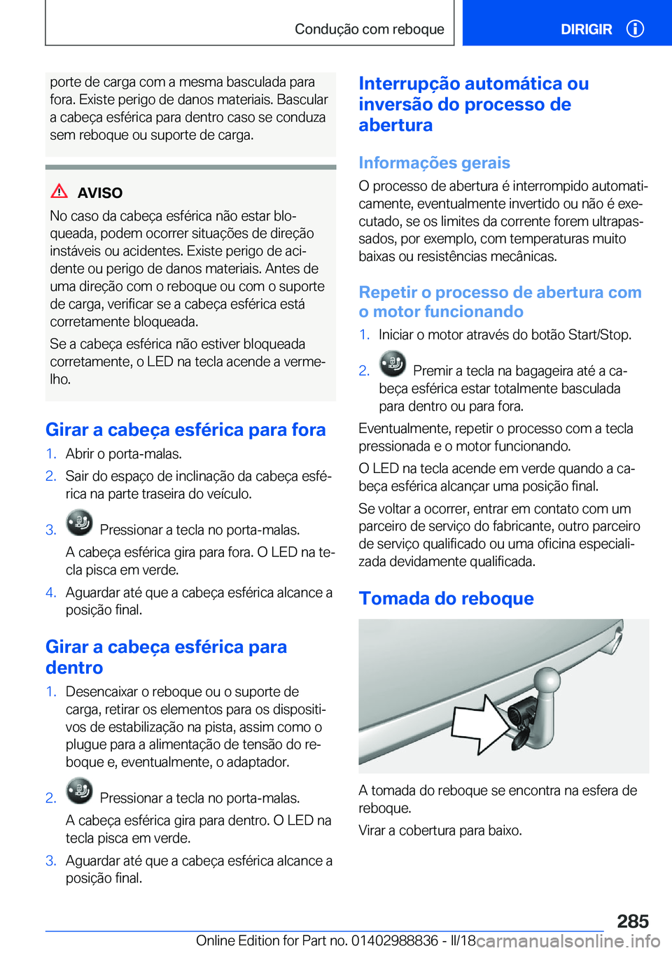 BMW X5 2018  Manual do condutor (in Portuguese) �p�o�r�t�e� �d�e� �c�a�r�g�a� �c�o�m� �a� �m�e�s�m�a� �b�a�s�c�u�l�a�d�a� �p�a�r�a
�f�o�r�a�.� �E�x�i�s�t�e� �p�e�r�i�g�o� �d�e� �d�a�n�o�s� �m�a�t�e�r�i�a�i�s�.� �B�a�s�c�u�l�a�r
�a� �c�a�b�e�