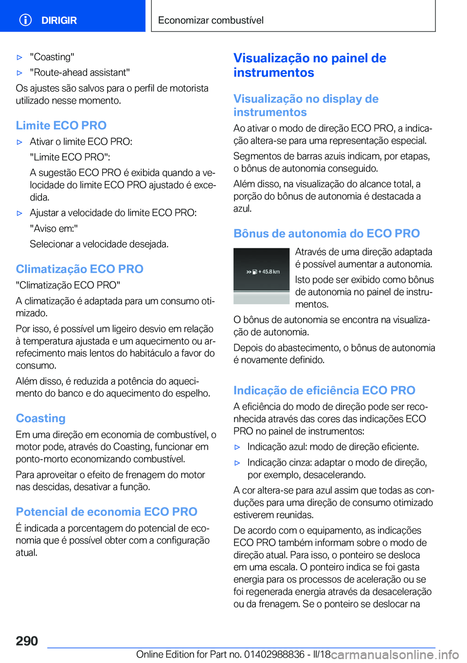 BMW X5 2018  Manual do condutor (in Portuguese) x�"�C�o�a�s�t�i�n�g�"x�"�R�o�u�t�e�-�a�h�e�a�d� �a�s�s�i�s�t�a�n�t�"
�O�s� �a�j�u�s�t�e�s� �s�ã�o� �s�a�l�v�o�s� �p�a�r�a� �o� �p�e�r�f�i�l� �d�e� �m�o�t�o�r�i�s�t�a�u�t�i�l�i�z�a�d