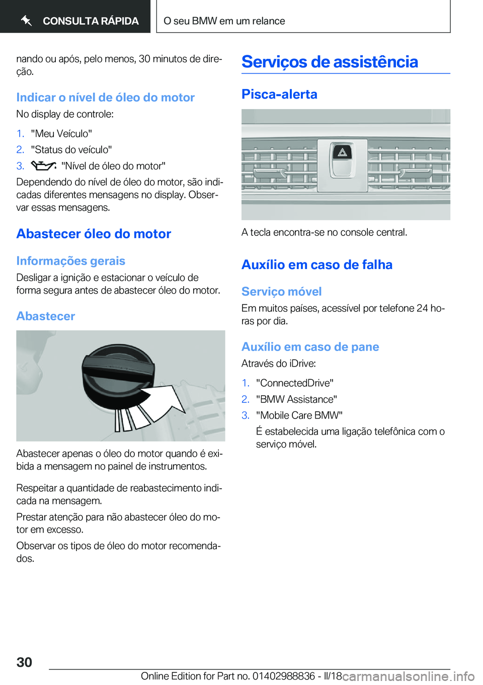 BMW X5 2018  Manual do condutor (in Portuguese) �n�a�n�d�o� �o�u� �a�p�ó�s�,� �p�e�l�o� �m�e�n�o�s�,� �3�0� �m�i�n�u�t�o�s� �d�e� �d�i�r�eª�