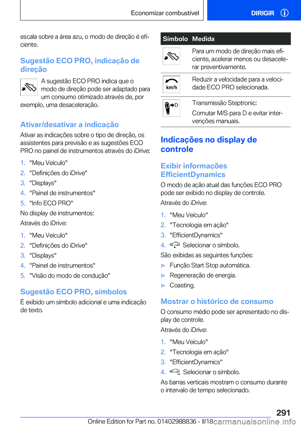 BMW X5 2018  Manual do condutor (in Portuguese) �e�s�c�a�l�a� �s�o�b�r�e� �a� �á�r�e�a� �a�z�u�,� �o� �m�o�d�o� �d�e� �d�i�r�e�