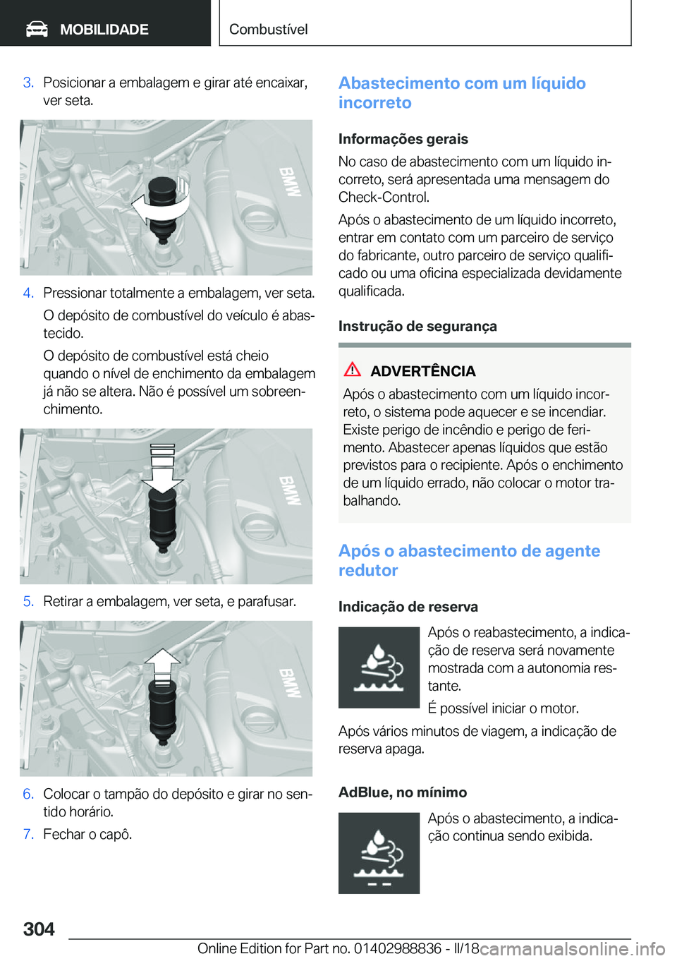 BMW X5 2018  Manual do condutor (in Portuguese) �3�.�P�o�s�i�c�i�o�n�a�r� �a� �e�m�b�a�l�a�g�e�m� �e� �g�i�r�a�r� �a�t�é� �e�n�c�a�i�x�a�r�,�v�e�r� �s�e�t�a�.�4�.�P�r�e�s�s�i�o�n�a�r� �t�o�t�a�l�m�e�n�t�e� �a� �e�m�b�a�l�a�g�e�m�,� �v�e�r� �s�e�t�