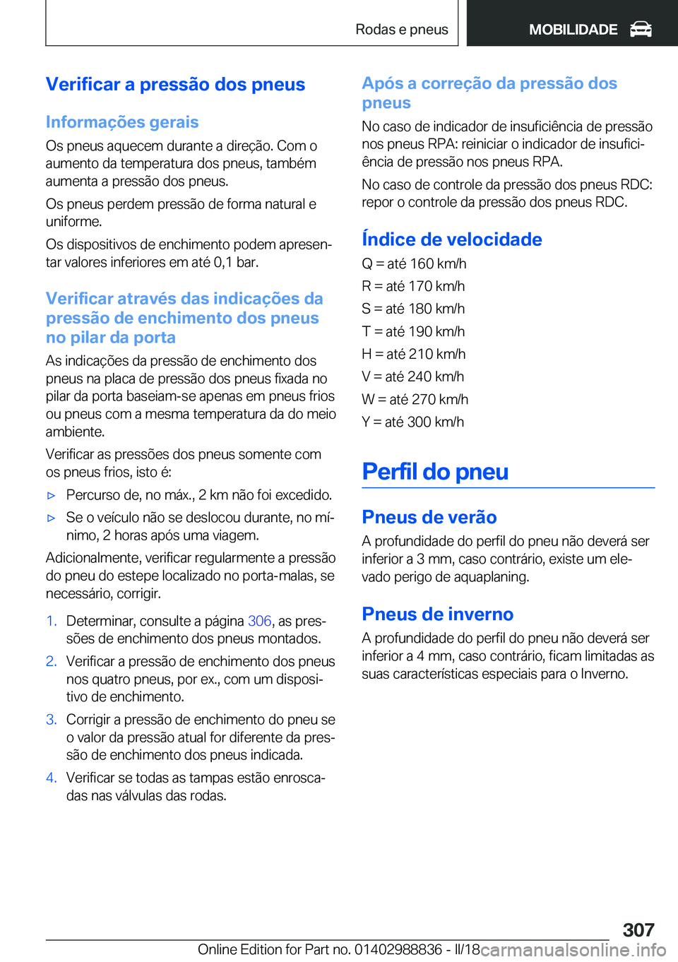 BMW X5 2018  Manual do condutor (in Portuguese) �V�e�r�i�f�i�c�a�r��a��p�r�e�s�s�ã�o��d�o�s��p�n�e�u�s�I�n�f�o�r�m�a�