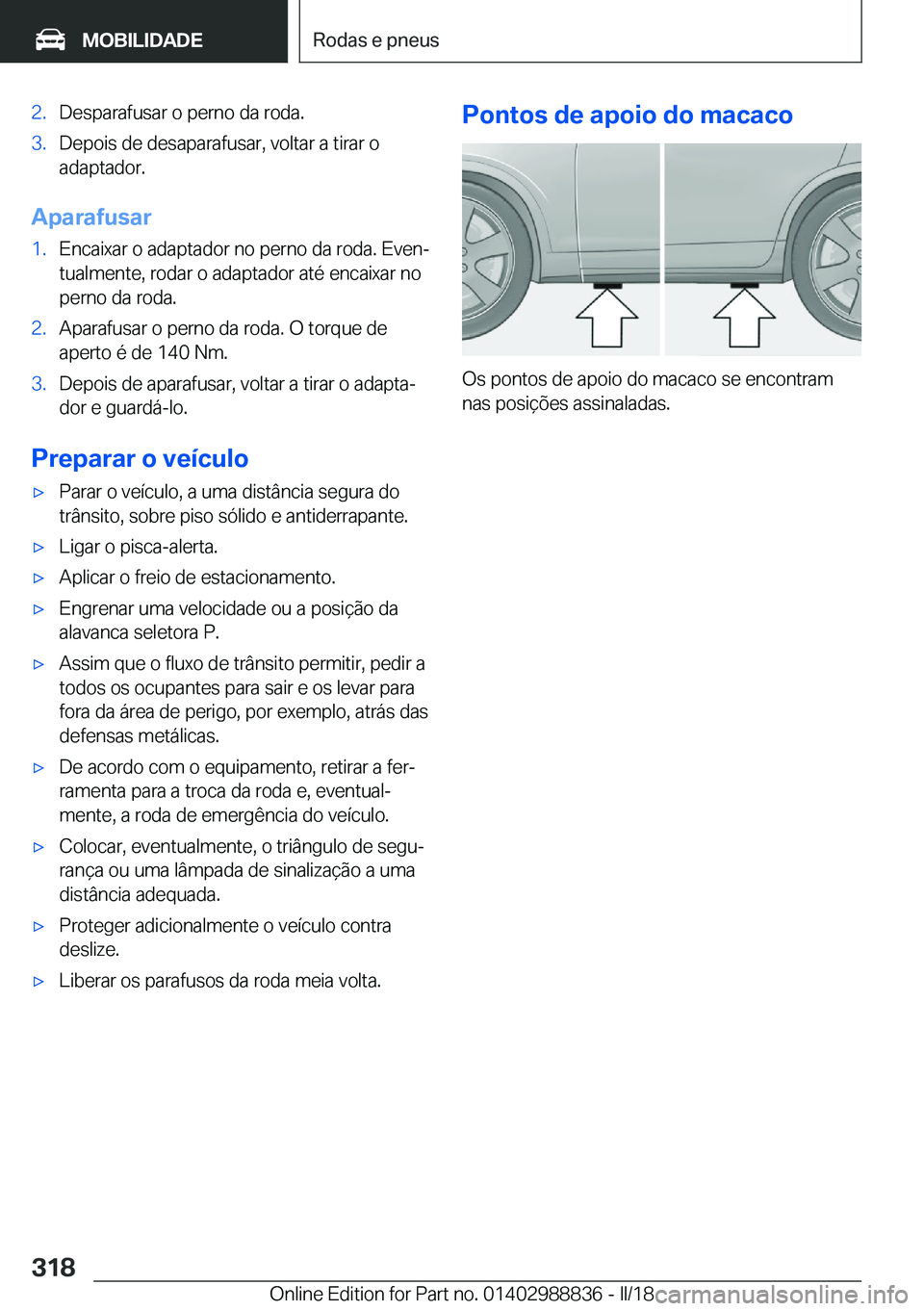 BMW X5 2018  Manual do condutor (in Portuguese) �2�.�D�e�s�p�a�r�a�f�u�s�a�r� �o� �p�e�r�n�o� �d�a� �r�o�d�a�.�3�.�D�e�p�o�i�s� �d�e� �d�e�s�a�p�a�r�a�f�u�s�a�r�,� �v�o�l�t�a�r� �a� �t�i�r�a�r� �o
�a�d�a�p�t�a�d�o�r�.
�A�p�a�r�a�f�u�s�a�r
�1�.�E�n�