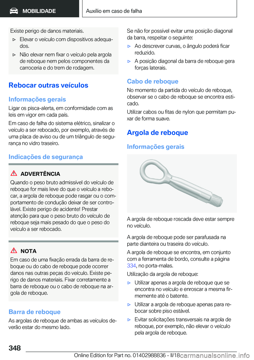 BMW X5 2018  Manual do condutor (in Portuguese) �E�x�i�s�t�e� �p�e�r�i�g�o� �d�e� �d�a�n�o�s� �m�a�t�e�r�i�a�i�s�.x�E�l�e�v�a�r� �o� �v�e�