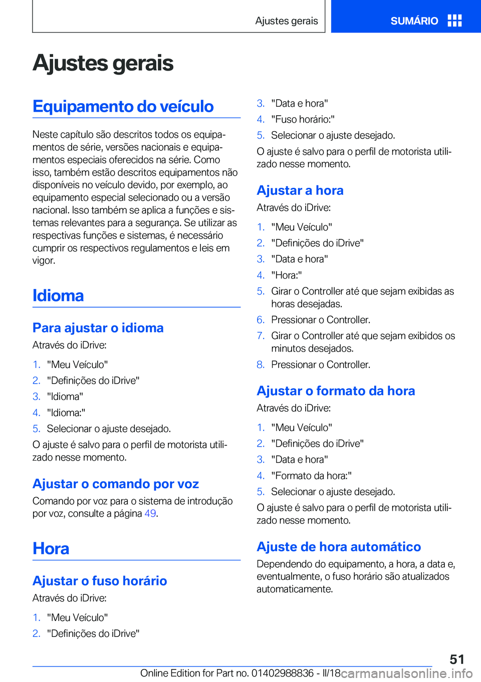 BMW X5 2018  Manual do condutor (in Portuguese) �A�j�u�s�t�e�s��g�e�r�a�i�s�E�q�u�i�p�a�m�e�n�t�o��d�o��v�e�