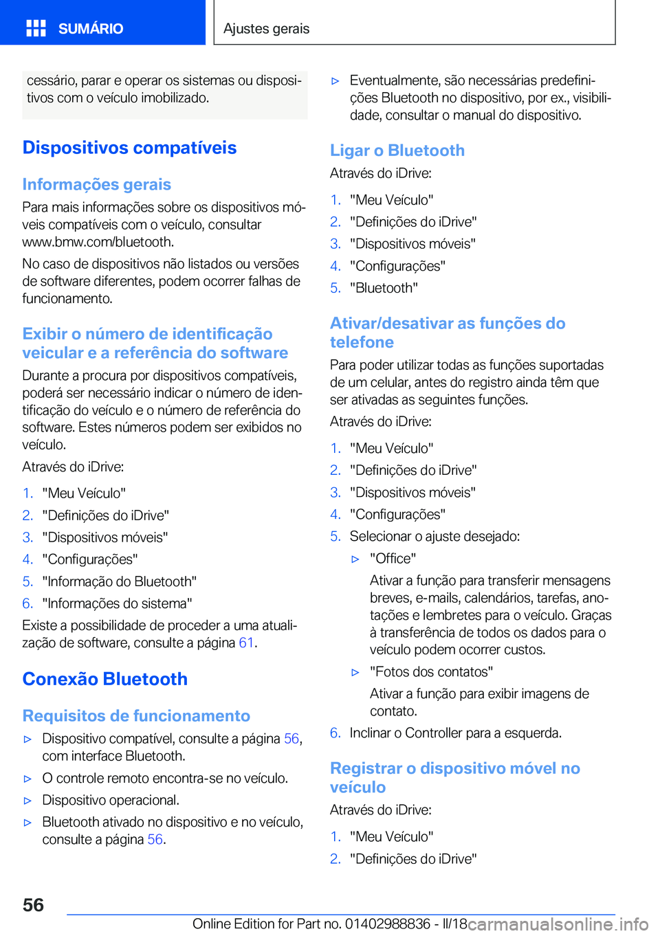 BMW X5 2018  Manual do condutor (in Portuguese) �c�e�s�s�á�r�i�o�,� �p�a�r�a�r� �e� �o�p�e�r�a�r� �o�s� �s�i�s�t�e�m�a�s� �o�u� �d�i�s�p�o�s�iª
�t�i�v�o�s� �c�o�m� �o� �v�e�
