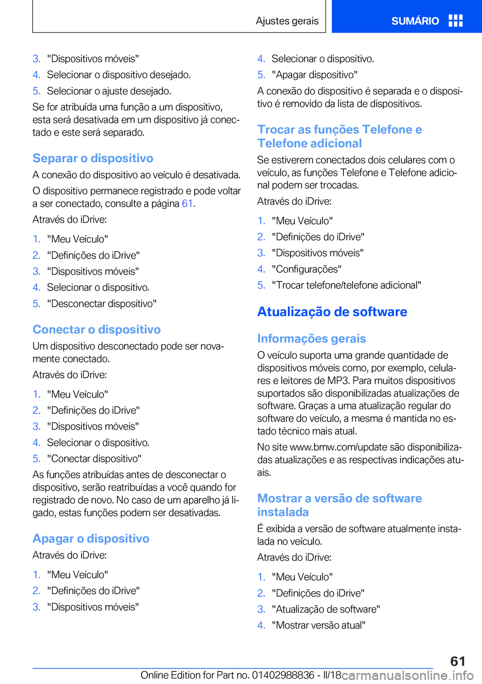 BMW X5 2018  Manual do condutor (in Portuguese) �3�.�"�D�i�s�p�o�s�i�t�i�v�o�s� �m�ó�v�e�i�s�"�4�.�S�e�l�e�c�i�o�n�a�r� �o� �d�i�s�p�o�s�i�t�i�v�o� �d�e�s�e�j�a�d�o�.�5�.�S�e�l�e�c�i�o�n�a�r� �o� �a�j�u�s�t�e� �d�e�s�e�j�a�d�o�.
�S�e� �f�o