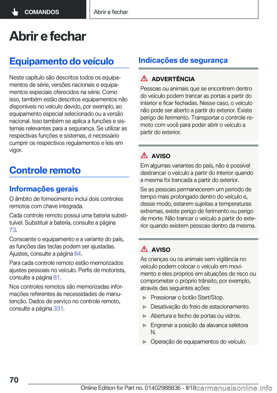 BMW X5 2018  Manual do condutor (in Portuguese) �A�b�r�i�r��e��f�e�c�h�a�r�E�q�u�i�p�a�m�e�n�t�o��d�o��v�e�