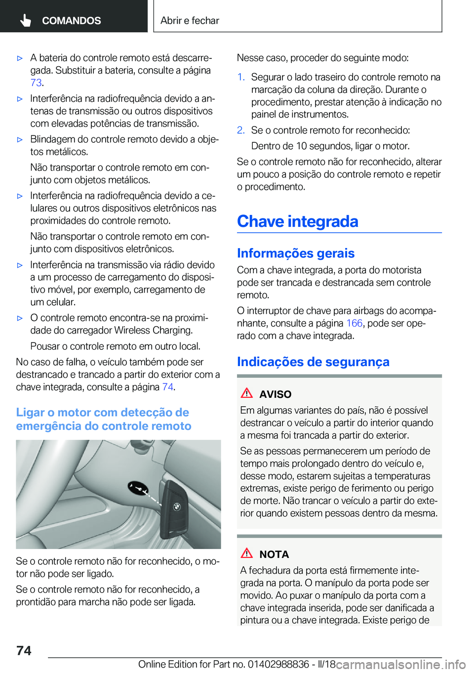 BMW X5 2018  Manual do condutor (in Portuguese) x�A� �b�a�t�e�r�i�a� �d�o� �c�o�n�t�r�o�l�e� �r�e�m�o�t�o� �e�s�t�á� �d�e�s�c�a�r�r�eª�g�a�d�a�.� �S�u�b�s�t�i�t�u�i�r� �a� �b�a�t�e�r�i�a�,� �c�o�n�s�u�l�t�e� �a� �p�á�g�i�n�a
�7�3 �.x�I�n�t�e�