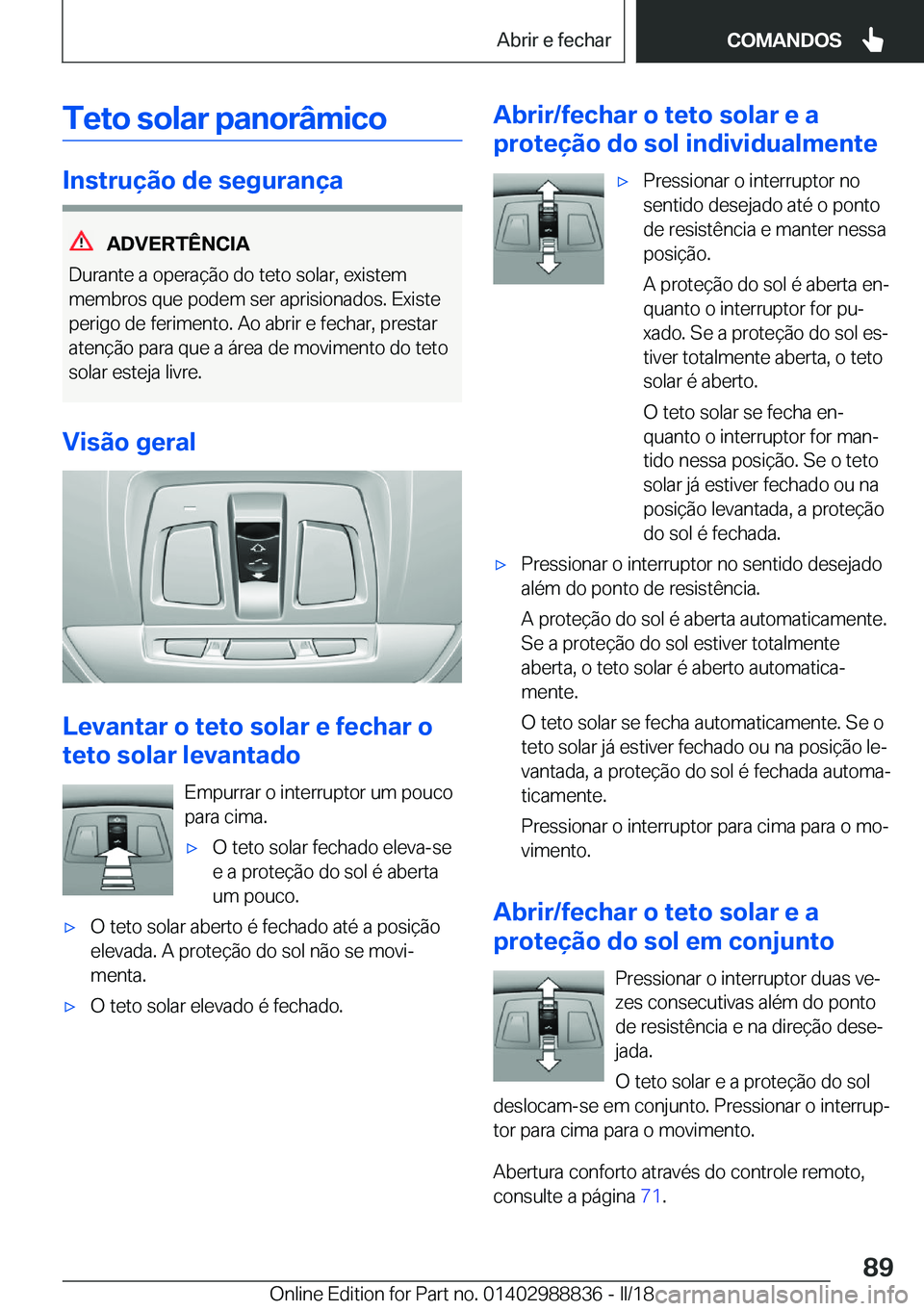 BMW X5 2018  Manual do condutor (in Portuguese) �T�e�t�o��s�o�l�a�r��p�a�n�o�r�â�m�i�c�o
�I�n�s�t�r�u�