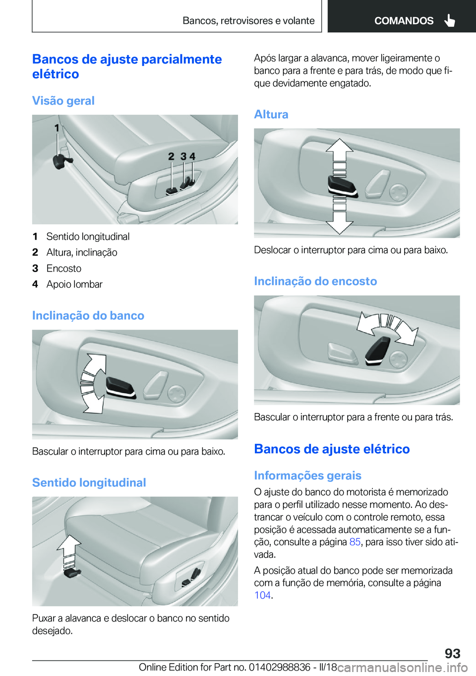 BMW X5 2018  Manual do condutor (in Portuguese) �B�a�n�c�o�s��d�e��a�j�u�s�t�e��p�a�r�c�i�a�l�m�e�n�t�e
�e�l�é�t�r�i�c�o
�V�i�s�ã�o��g�e�r�a�l�1�S�e�n�t�i�d�o� �l�o�n�g�i�t�u�d�i�n�a�l�2�A�l�t�u�r�a�,� �i�n�c�l�i�n�a�