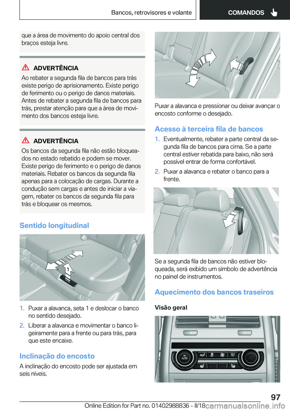 BMW X5 2018  Manual do condutor (in Portuguese) �q�u�e� �a� �á�r�e�a� �d�e� �m�o�v�i�m�e�n�t�o� �d�o� �a�p�o�i�o� �c�e�n�t�r�a�l� �d�o�s�b�r�a�