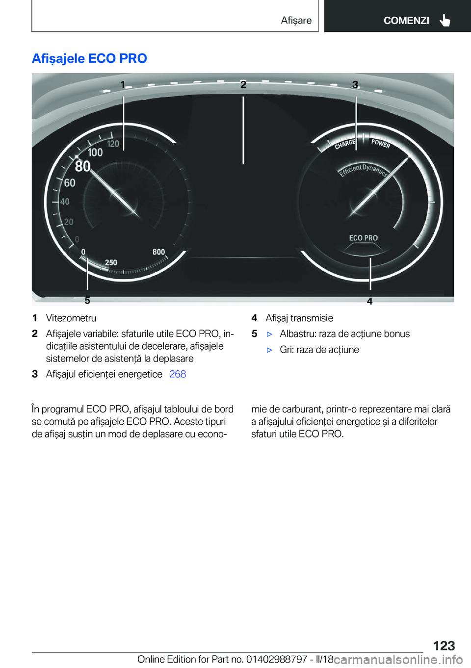 BMW X5 2018  Ghiduri De Utilizare (in Romanian) �A�f�i&�a�j�e�l�e��E�C�O��P�R�O�1�V�i�t�e�z�o�m�e�t�r�u�2�A�f�i &�a�j�e�l�e� �v�a�r�i�a�b�i�l�e�:� �s�f�a�t�u�r�i�l�e� �u�t�i�l�e� �E�C�O� �P�R�O�,� �i�nj�d�i�c�a *�i�i�l�e� �a�s�i�s�t�e�n�t�u�l�u