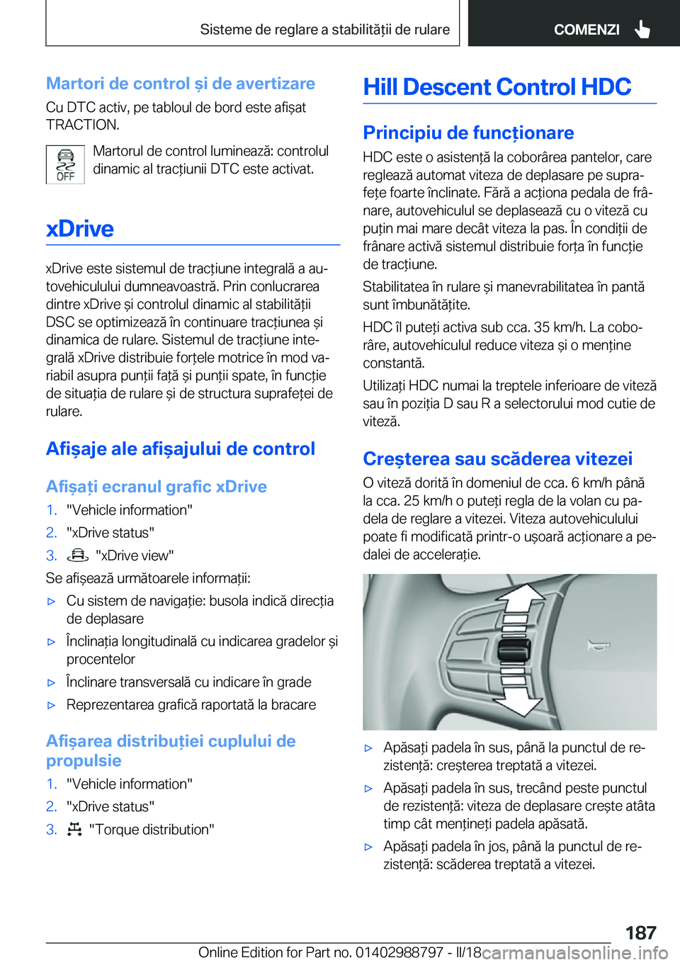 BMW X5 2018  Ghiduri De Utilizare (in Romanian) �M�a�r�t�o�r�i��d�e��c�o�n�t�r�o�l�&�i��d�e��a�v�e�r�t�i�z�a�r�e�C�u� �D�T�C� �a�c�t�i�v�,� �p�e� �t�a�b�l�o�u�l� �d�e� �b�o�r�d� �e�s�t�e� �a�f�i &�a�t
�T�R�A�C�T�I�O�N�.
�M�a�r�t�o�r�u�l� �d�e