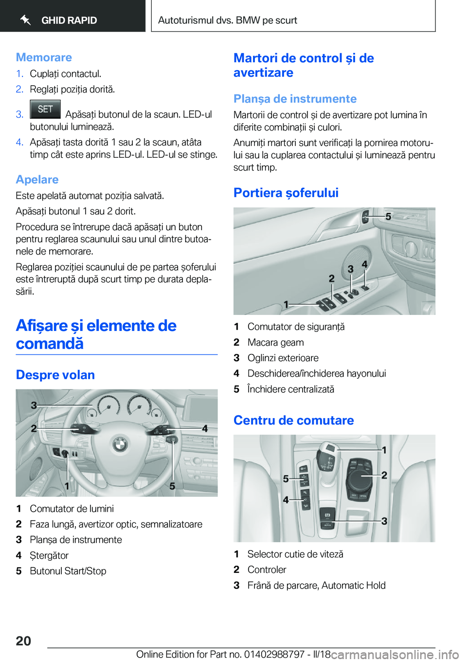 BMW X5 2018  Ghiduri De Utilizare (in Romanian) �M�e�m�o�r�a�r�e�1�.�C�u�p�l�a *�i� �c�o�n�t�a�c�t�u�l�.�2�.�R�e�g�l�a *�i� �p�o�z�i *�i�a� �d�o�r�i�t�