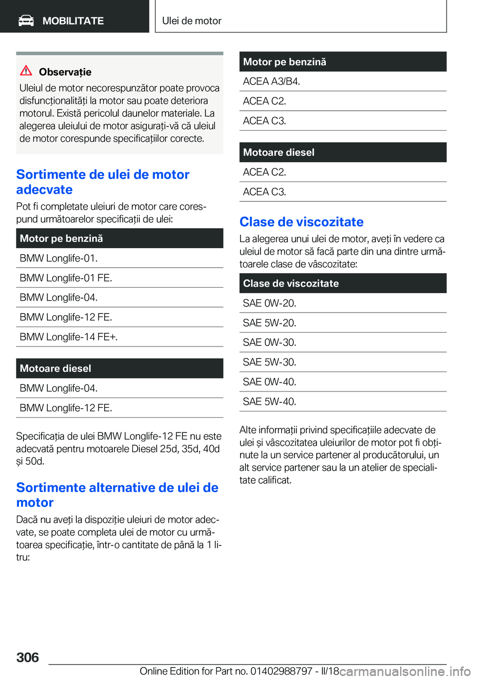 BMW X5 2018  Ghiduri De Utilizare (in Romanian) �O�b�s�e�r�v�a�i�e
�U�l�e�i�u�l� �d�e� �m�o�t�o�r� �n�e�c�o�r�e�s�p�u�n�z�