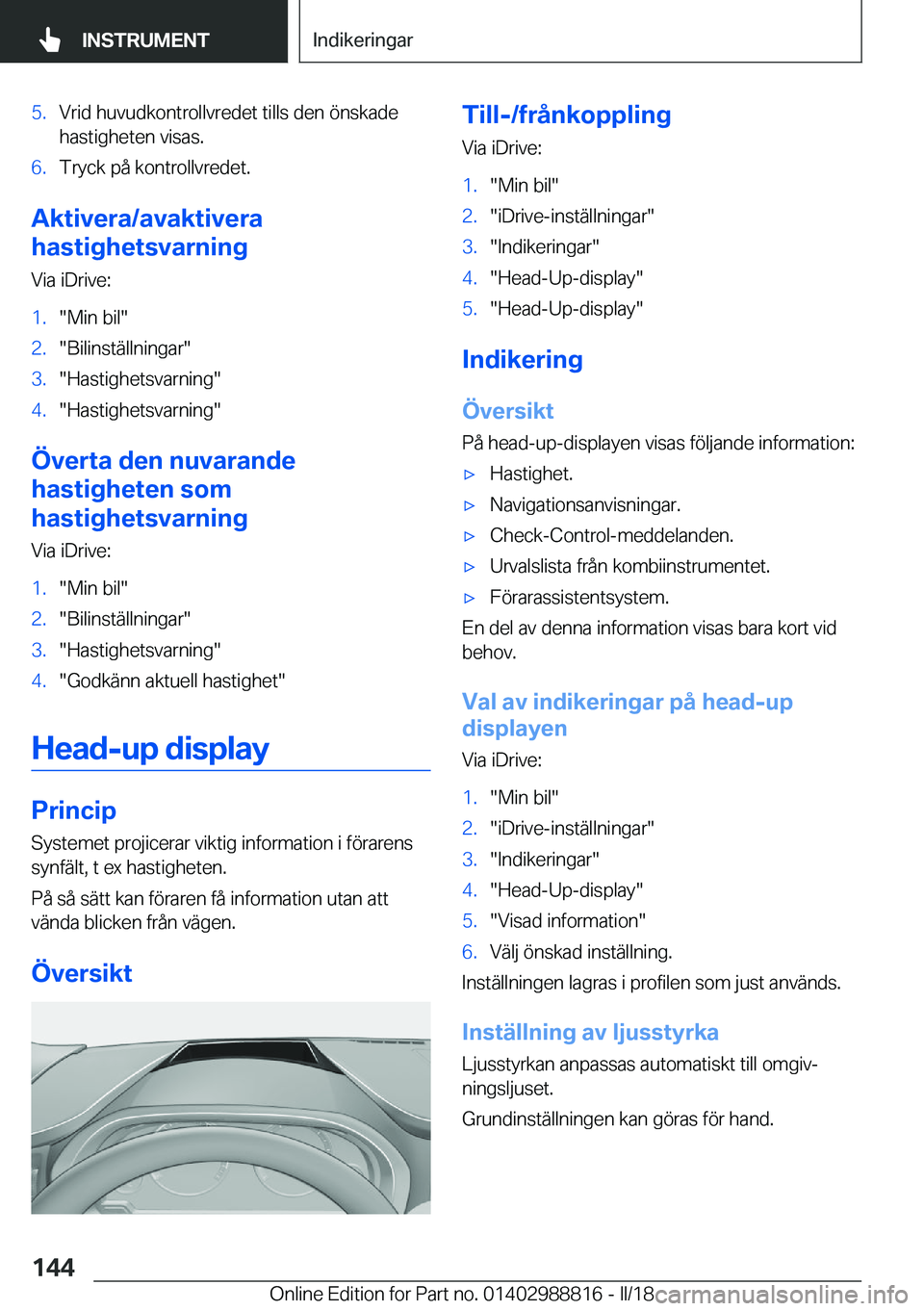 BMW X5 2018  InstruktionsbÖcker (in Swedish) �5�.�V�r�i�d� �h�u�v�u�d�k�o�n�t�r�o�l�l�v�r�e�d�e�t� �t�i�l�l�s� �d�e�n� �