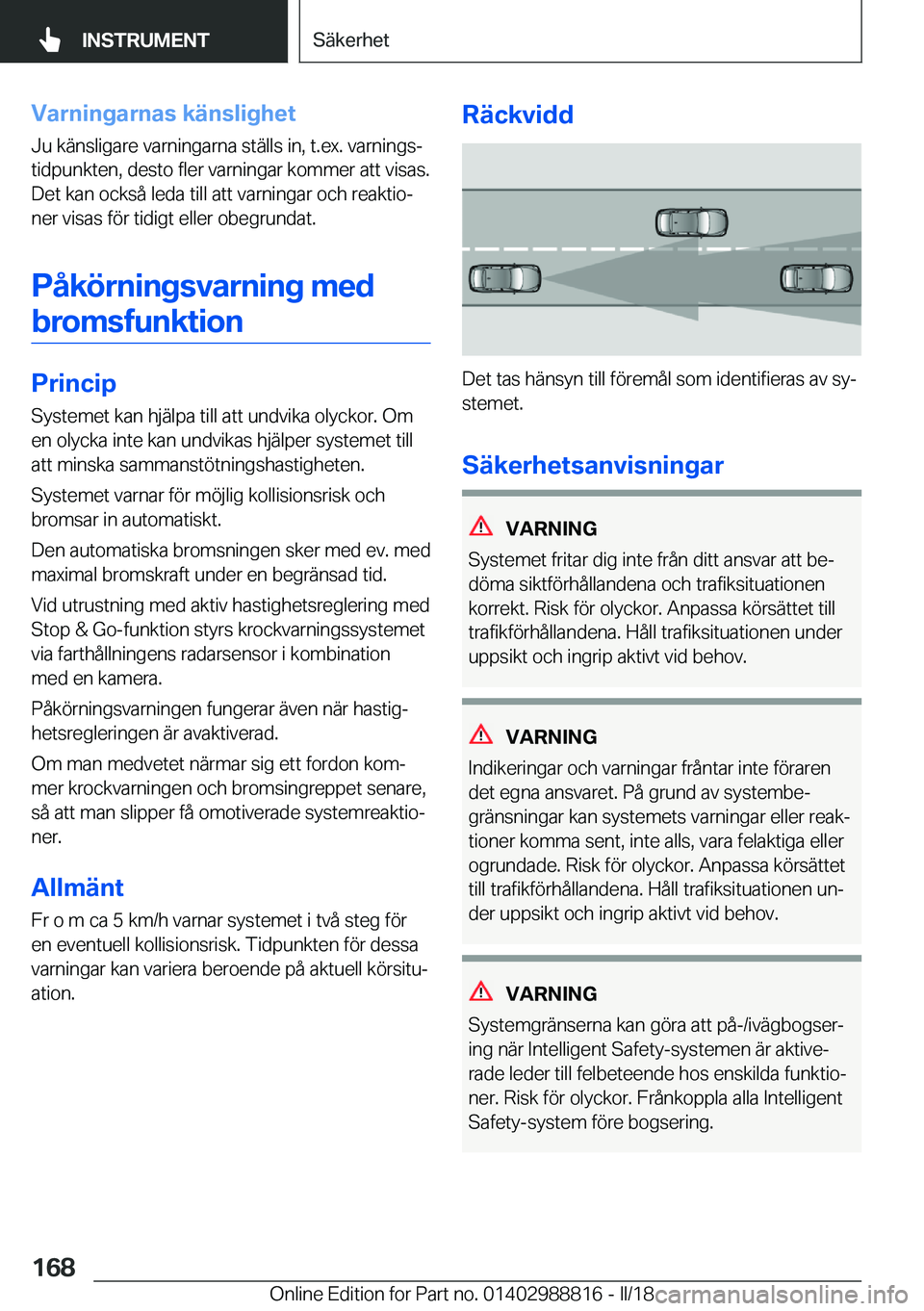 BMW X5 2018  InstruktionsbÖcker (in Swedish) �V�a�r�n�i�n�g�a�r�n�a�s��k�ä�n�s�l�i�g�h�e�t
�J�u� �k�ä�n�s�l�i�g�a�r�e� �v�a�r�n�i�n�g�a�r�n�a� �s�t�ä�l�l�s� �i�n�,� �t�.�e�x�.� �v�a�r�n�i�n�g�sj
�t�i�d�p�u�n�k�t�e�n�,� �d�e�s�t�o� �f�l�e�r�