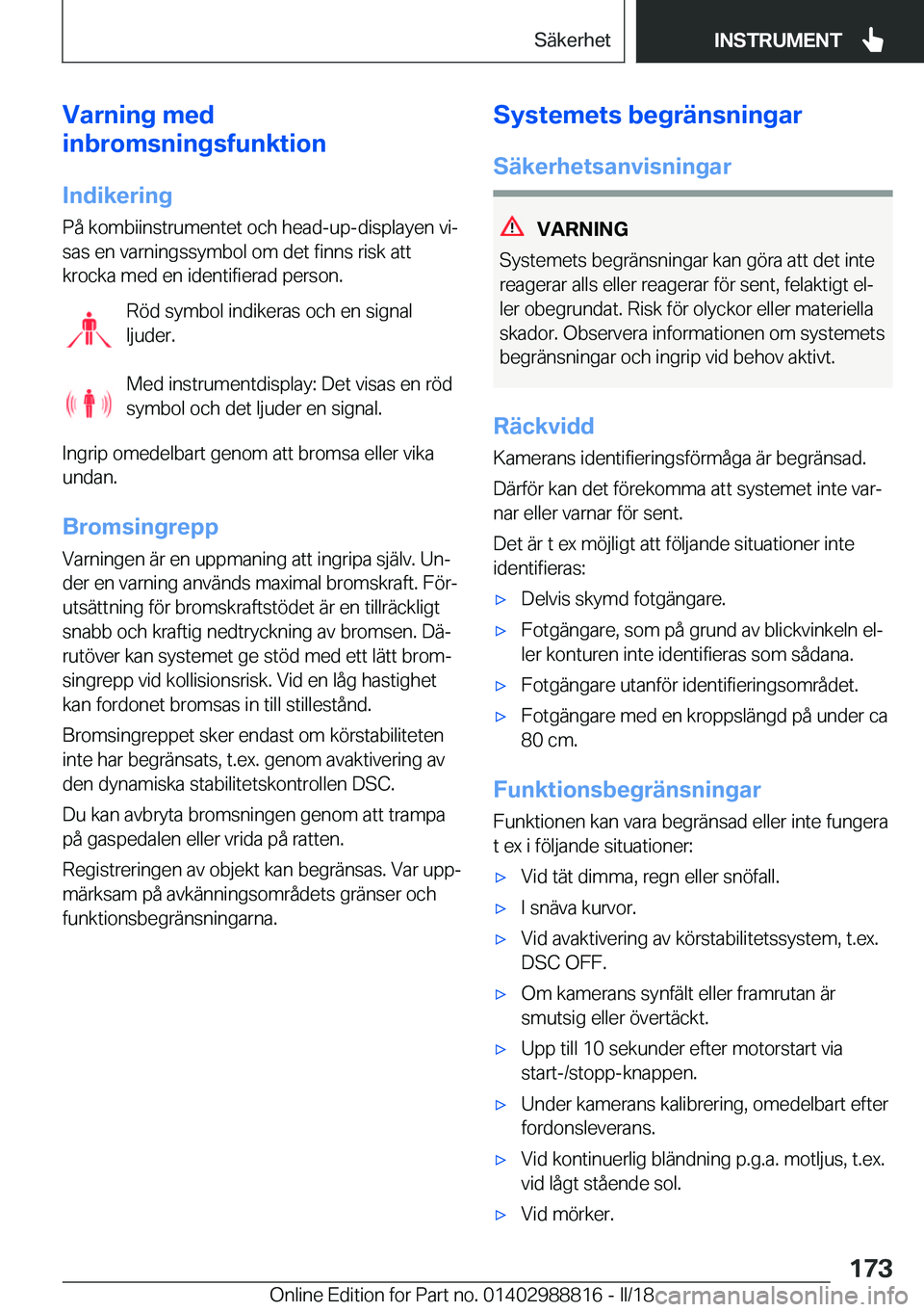 BMW X5 2018  InstruktionsbÖcker (in Swedish) �V�a�r�n�i�n�g��m�e�d
�i�n�b�r�o�m�s�n�i�n�g�s�f�u�n�k�t�i�o�n
�I�n�d�i�k�e�r�i�n�g �P�å� �k�o�m�b�i�i�n�s�t�r�u�m�e�n�t�e�t� �o�c�h� �h�e�a�d�-�u�p�-�d�i�s�p�l�a�y�e�n� �v�ij�s�a�s� �e�n� �v�a�r�n