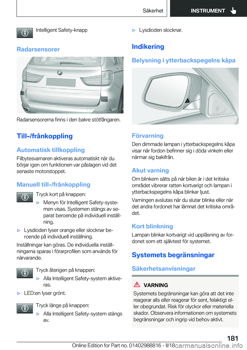 BMW X5 2018  InstruktionsbÖcker (in Swedish) �I�n�t�e�l�l�i�g�e�n�t� �S�a�f�e�t�y�-�k�n�a�p�p
�R�a�d�a�r�s�e�n�s�o�r�e�r
�R�a�d�a�r�s�e�n�s�o�r�e�r�n�a� �f�i�n�n�s� �i� �d�e�n� �b�a�k�r�e� �s�t�