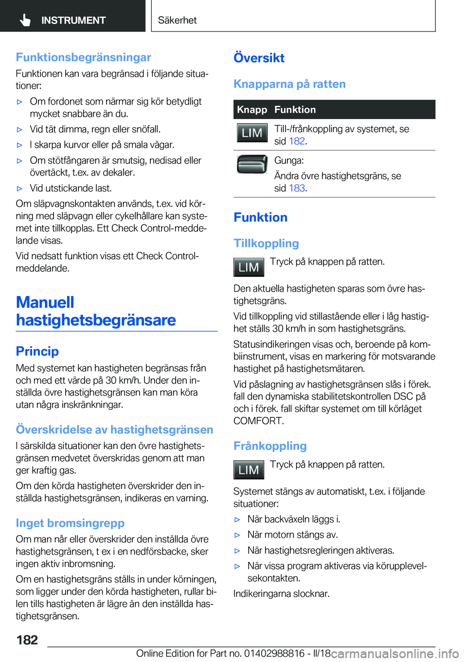 BMW X5 2018  InstruktionsbÖcker (in Swedish) �F�u�n�k�t�i�o�n�s�b�e�g�r�ä�n�s�n�i�n�g�a�r
�F�u�n�k�t�i�o�n�e�n� �k�a�n� �v�a�r�a� �b�e�g�r�ä�n�s�a�d� �i� �f�