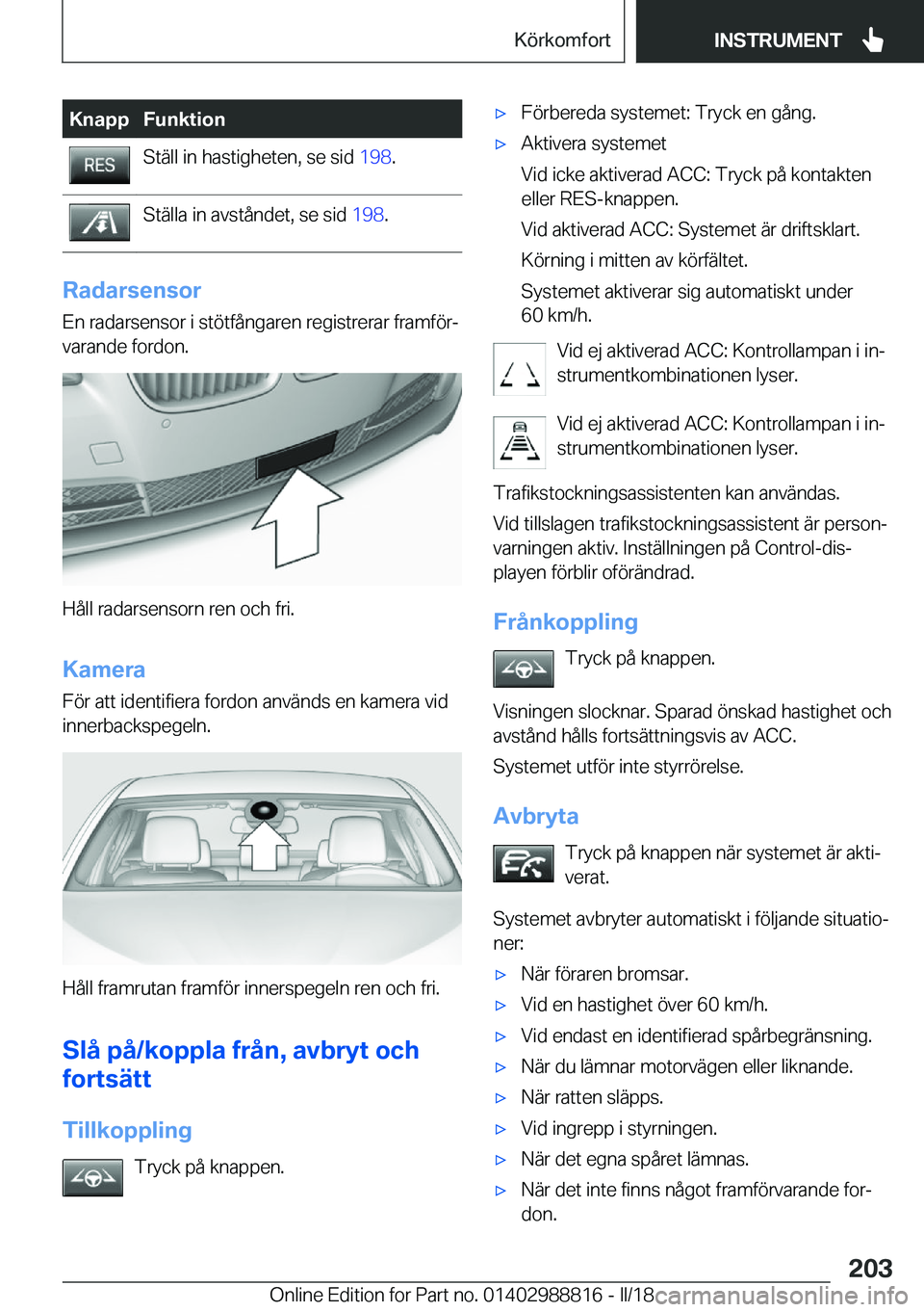 BMW X5 2018  InstruktionsbÖcker (in Swedish) �K�n�a�p�p�F�u�n�k�t�i�o�n�S�t�ä�l�l� �i�n� �h�a�s�t�i�g�h�e�t�e�n�,� �s�e� �s�i�d� �1�9�8�.�S�t�ä�l�l�a� �i�n� �a�v�s�t�å�n�d�e�t�,� �s�e� �s�i�d�  �1�9�8�.
�R�a�d�a�r�s�e�n�s�o�r
�E�n� �r�a�d�a�r