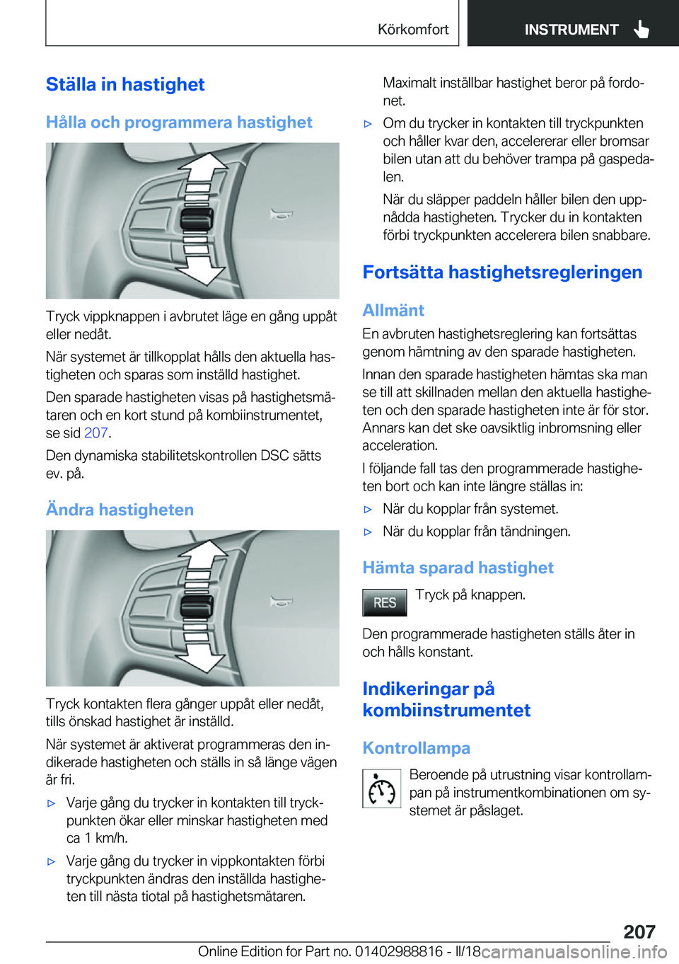 BMW X5 2018  InstruktionsbÖcker (in Swedish) �S�t�ä�l�l�a��i�n��h�a�s�t�i�g�h�e�t�H�å�l�l�a��o�c�h��p�r�o�g�r�a�m�m�e�r�a��h�a�s�t�i�g�h�e�t
�T�r�y�c�k� �v�i�p�p�k�n�a�p�p�e�n� �i� �a�v�b�r�u�t�e�t� �l�ä�g�e� �e�n� �g�å�n�g� �u�p�p�å�t