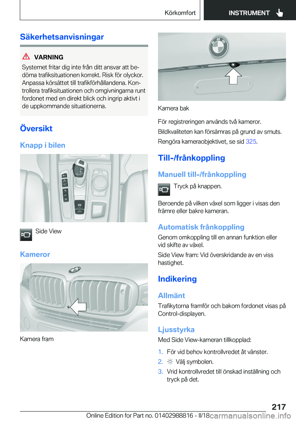 BMW X5 2018  InstruktionsbÖcker (in Swedish) �S�ä�k�e�r�h�e�t�s�a�n�v�i�s�n�i�n�g�a�r
�V�A�R�N�I�N�G
�S�y�s�t�e�m�e�t� �f�r�i�t�a�r� �d�i�g� �i�n�t�e� �f�r�å�n� �d�i�t�t� �a�n�s�v�a�r� �a�t�t� �b�ej
�d�
