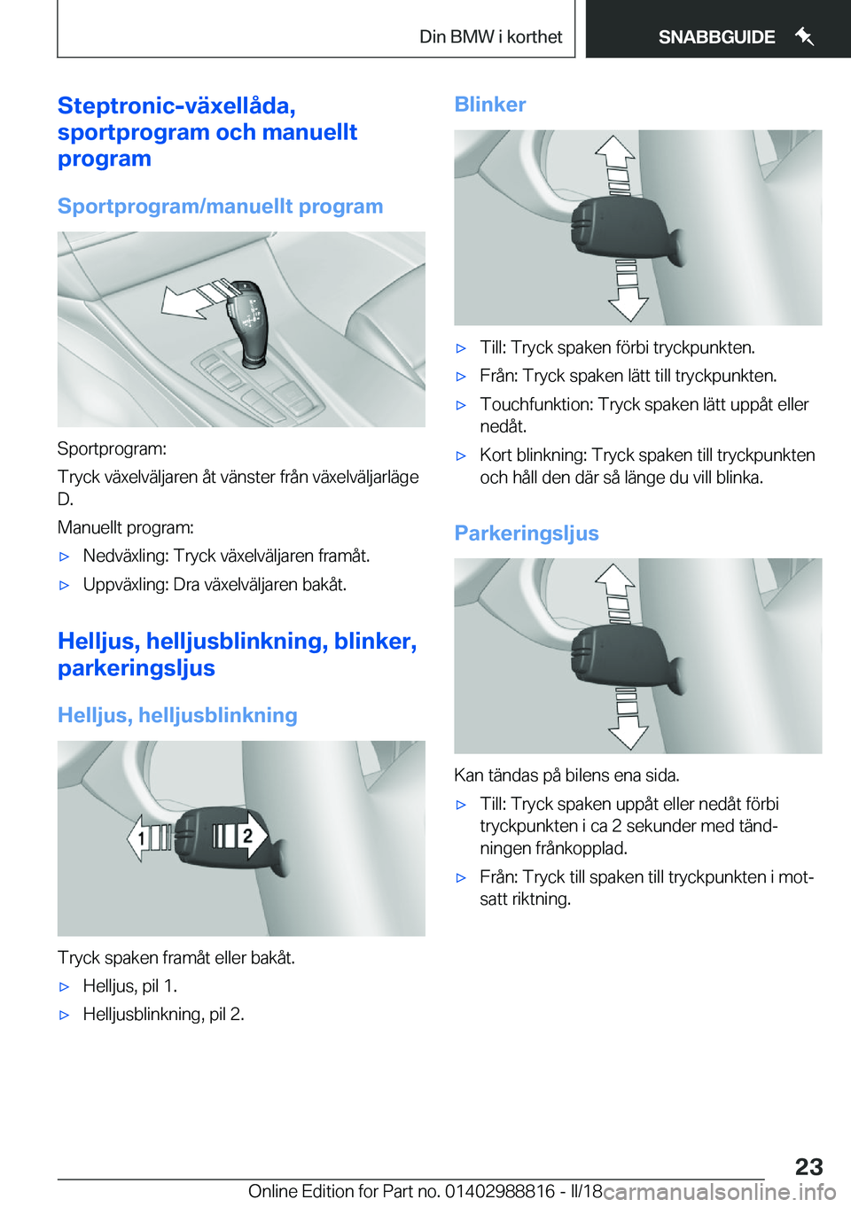 BMW X5 2018  InstruktionsbÖcker (in Swedish) �S�t�e�p�t�r�o�n�i�c�-�v�ä�x�e�l�l�å�d�a�,
�s�p�o�r�t�p�r�o�g�r�a�m��o�c�h��m�a�n�u�e�l�l�t
�p�r�o�g�r�a�m
�S�p�o�r�t�p�r�o�g�r�a�m�/�m�a�n�u�e�l�l�t��p�r�o�g�r�a�m
�S�p�o�r�t�p�r�o�g�r�a�m�:
�T�