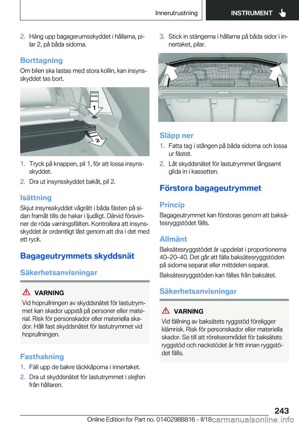 BMW X5 2018  InstruktionsbÖcker (in Swedish) �2�.�H�ä�n�g� �u�p�p� �b�a�g�a�g�e�r�u�m�s�s�k�y�d�d�e�t� �i� �h�å�l�l�a�r�n�a�,� �p�ij
�l�a�r� �2�,� �p�å� �b�å�d�a� �s�i�d�o�r�n�a�.
�B�o�r�t�t�a�g�n�i�n�g
�O�m� �b�i�l�e�n� �s�k�a� �l�a�s�t�a�