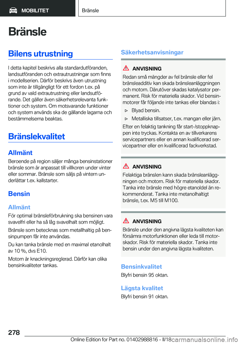 BMW X5 2018  InstruktionsbÖcker (in Swedish) �B�r�ä�n�s�l�e�B�i�l�e�n�s��u�t�r�u�s�t�n�i�n�g
�I� �d�e�t�t�a� �k�a�p�i�t�e�l� �b�e�s�k�r�i�v�s� �a�l�l�a� �s�t�a�n�d�a�r�d�u�t�f�