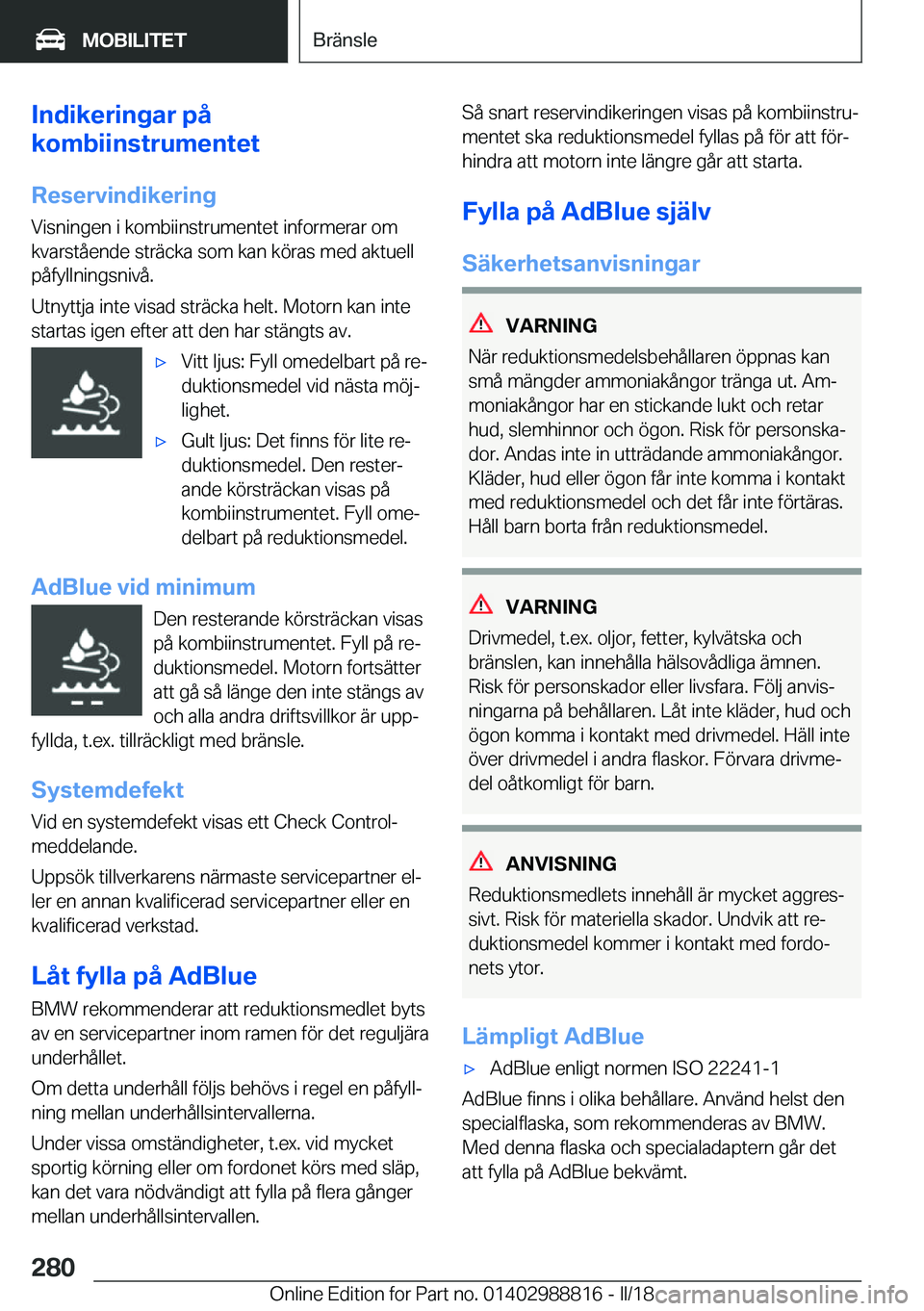 BMW X5 2018  InstruktionsbÖcker (in Swedish) �I�n�d�i�k�e�r�i�n�g�a�r��p�å
�k�o�m�b�i�i�n�s�t�r�u�m�e�n�t�e�t
�R�e�s�e�r�v�i�n�d�i�k�e�r�i�n�g �V�i�s�n�i�n�g�e�n� �i� �k�o�m�b�i�i�n�s�t�r�u�m�e�n�t�e�t� �i�n�f�o�r�m�e�r�a�r� �o�m
�k�v�a�r�s�t�