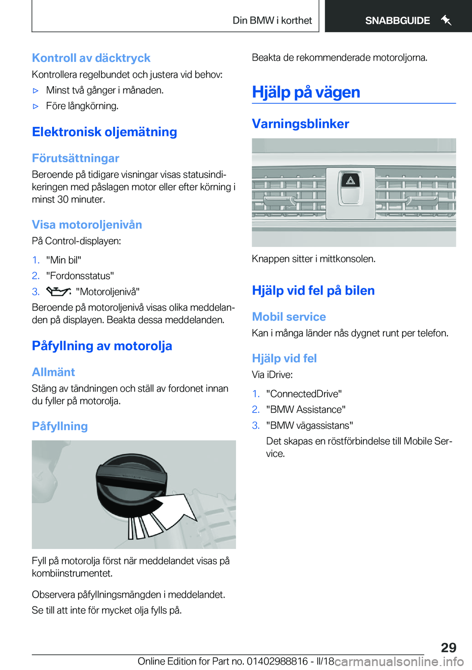 BMW X5 2018  InstruktionsbÖcker (in Swedish) �K�o�n�t�r�o�l�l��a�v��d�ä�c�k�t�r�y�c�k�K�o�n�t�r�o�l�l�e�r�a� �r�e�g�e�l�b�u�n�d�e�t� �o�c�h� �j�u�s�t�e�r�a� �v�i�d� �b�e�h�o�v�:x�M�i�n�s�t� �t�v�å� �g�å�n�g�e�r� �i� �m�å�n�a�d�e�n�.x�F�