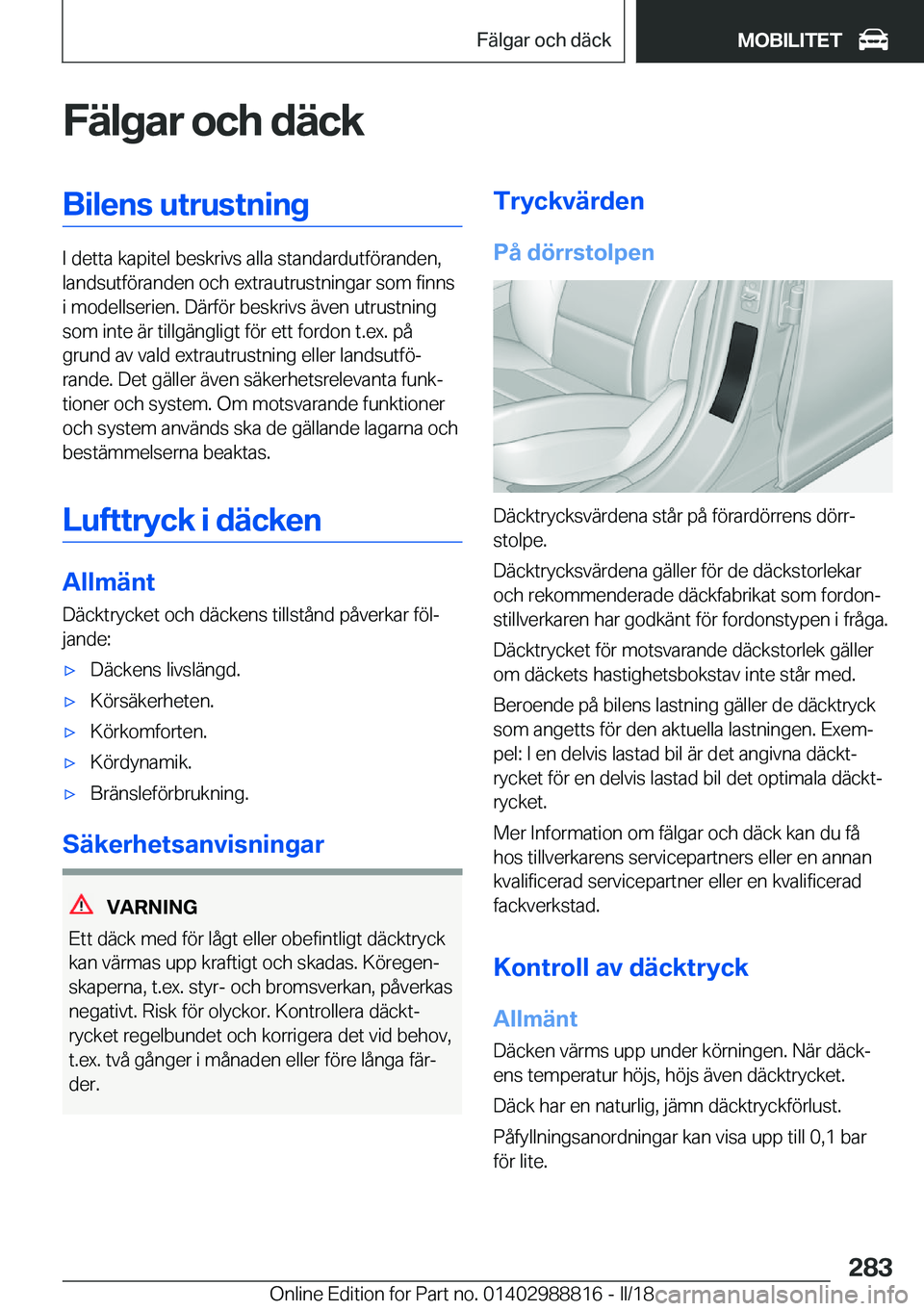 BMW X5 2018  InstruktionsbÖcker (in Swedish) �F�ä�l�g�a�r��o�c�h��d�ä�c�k�B�i�l�e�n�s��u�t�r�u�s�t�n�i�n�g
�I� �d�e�t�t�a� �k�a�p�i�t�e�l� �b�e�s�k�r�i�v�s� �a�l�l�a� �s�t�a�n�d�a�r�d�u�t�f�