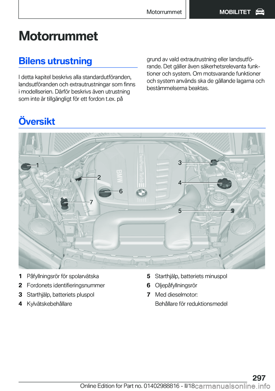 BMW X5 2018  InstruktionsbÖcker (in Swedish) �M�o�t�o�r�r�u�m�m�e�t�B�i�l�e�n�s��u�t�r�u�s�t�n�i�n�g
�I� �d�e�t�t�a� �k�a�p�i�t�e�l� �b�e�s�k�r�i�v�s� �a�l�l�a� �s�t�a�n�d�a�r�d�u�t�f�