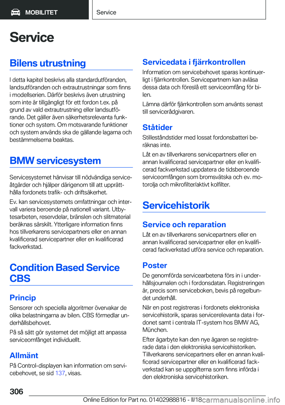 BMW X5 2018  InstruktionsbÖcker (in Swedish) �S�e�r�v�i�c�e�B�i�l�e�n�s��u�t�r�u�s�t�n�i�n�g
�I� �d�e�t�t�a� �k�a�p�i�t�e�l� �b�e�s�k�r�i�v�s� �a�l�l�a� �s�t�a�n�d�a�r�d�u�t�f�
