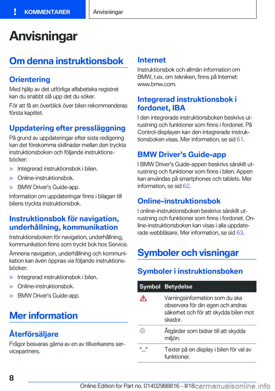 BMW X5 2018  InstruktionsbÖcker (in Swedish) �A�n�v�i�s�n�i�n�g�a�r�O�m��d�e�n�n�a��i�n�s�t�r�u�k�t�i�o�n�s�b�o�k
�O�r�i�e�n�t�e�r�i�n�g
�M�e�d� �h�j�ä�l�p� �a�v� �d�e�t� �u�t�f�