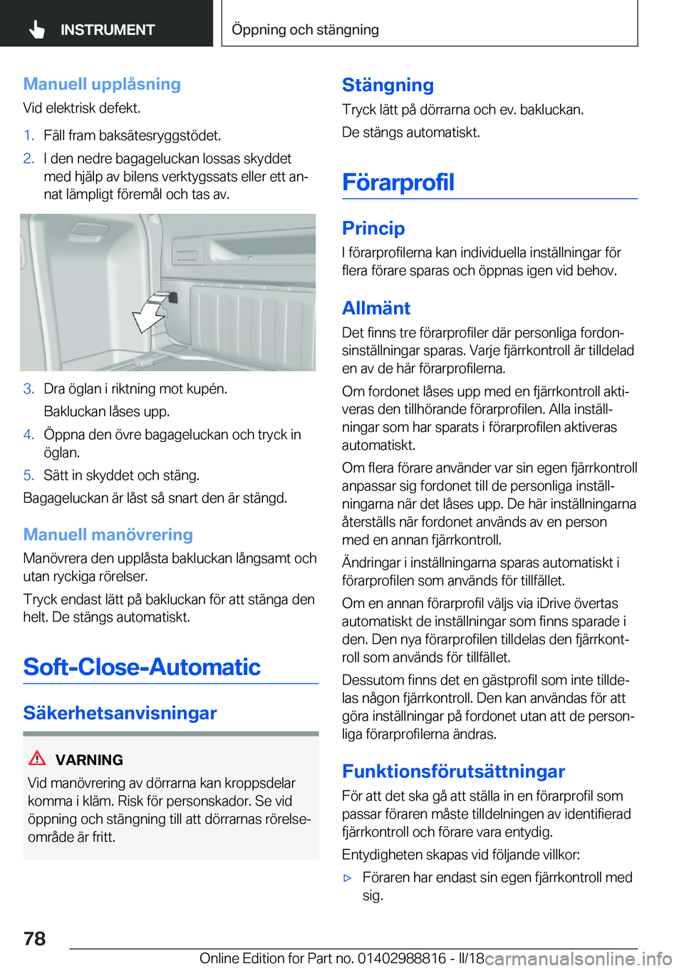 BMW X5 2018  InstruktionsbÖcker (in Swedish) �M�a�n�u�e�l�l��u�p�p�l�å�s�n�i�n�g
�V�i�d� �e�l�e�k�t�r�i�s�k� �d�e�f�e�k�t�.�1�.�F�ä�l�l� �f�r�a�m� �b�a�k�s�ä�t�e�s�r�y�g�g�s�t�