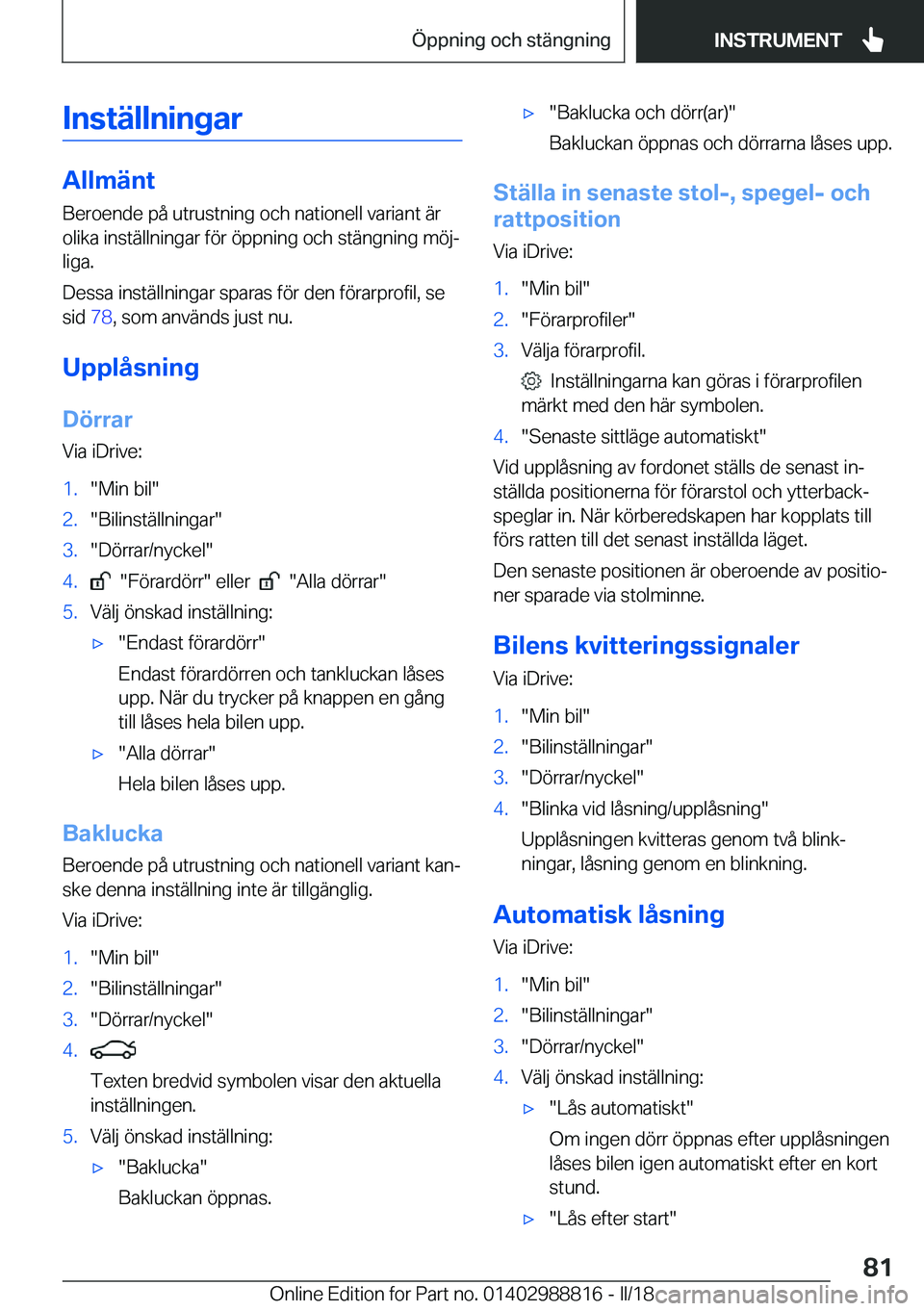 BMW X5 2018  InstruktionsbÖcker (in Swedish) �I�n�s�t�ä�l�l�n�i�n�g�a�r
�A�l�l�m�ä�n�t
�B�e�r�o�e�n�d�e� �p�å� �u�t�r�u�s�t�n�i�n�g� �o�c�h� �n�a�t�i�o�n�e�l�l� �v�a�r�i�a�n�t� �ä�r
�o�l�i�k�a� �i�n�s�t�ä�l�l�n�i�n�g�a�r� �f�