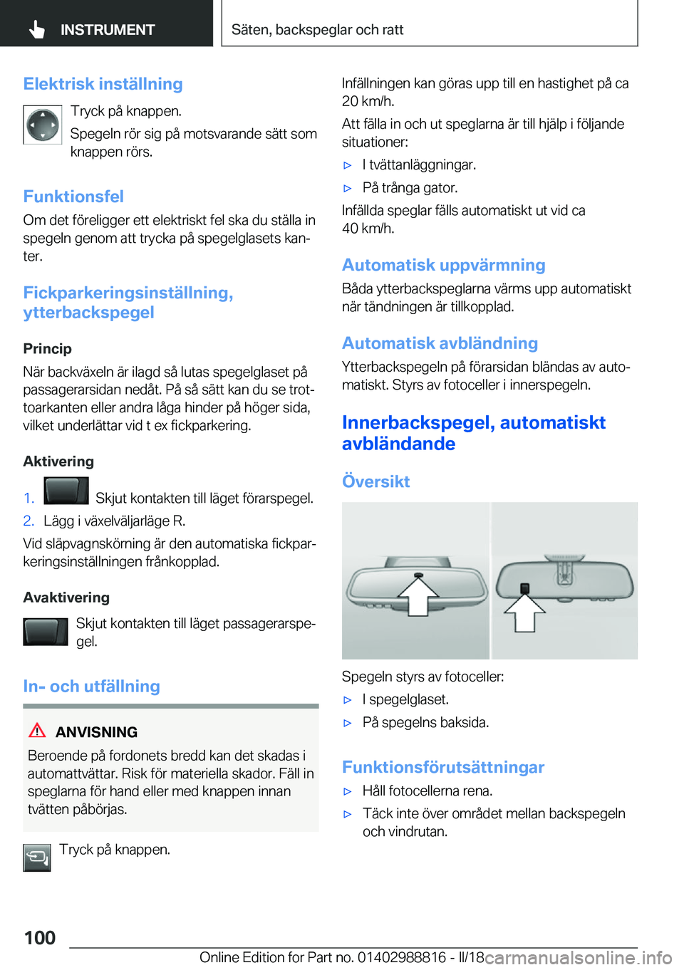BMW X5 2018  InstruktionsbÖcker (in Swedish) �E�l�e�k�t�r�i�s�k��i�n�s�t�ä�l�l�n�i�n�g�T�r�y�c�k� �p�å� �k�n�a�p�p�e�n�.
�S�p�e�g�e�l�n� �r�