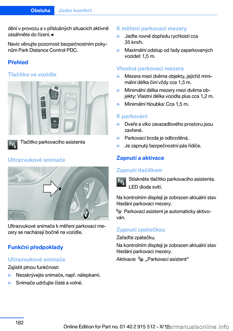 BMW X5 2017  Návod na použití (in Czech) �d�ě�n�í� �v� �p�r�o�v�o�z�u� �a� �v� �p �í�s�l�u (�n�ý�c�h� �s�i�t�u�a�c�í�c�h� �a�k�t�i�v�n�ě�z�a�s�á�h�n�ě�t�e� �d�o�  �í�z�e�n�í�.'