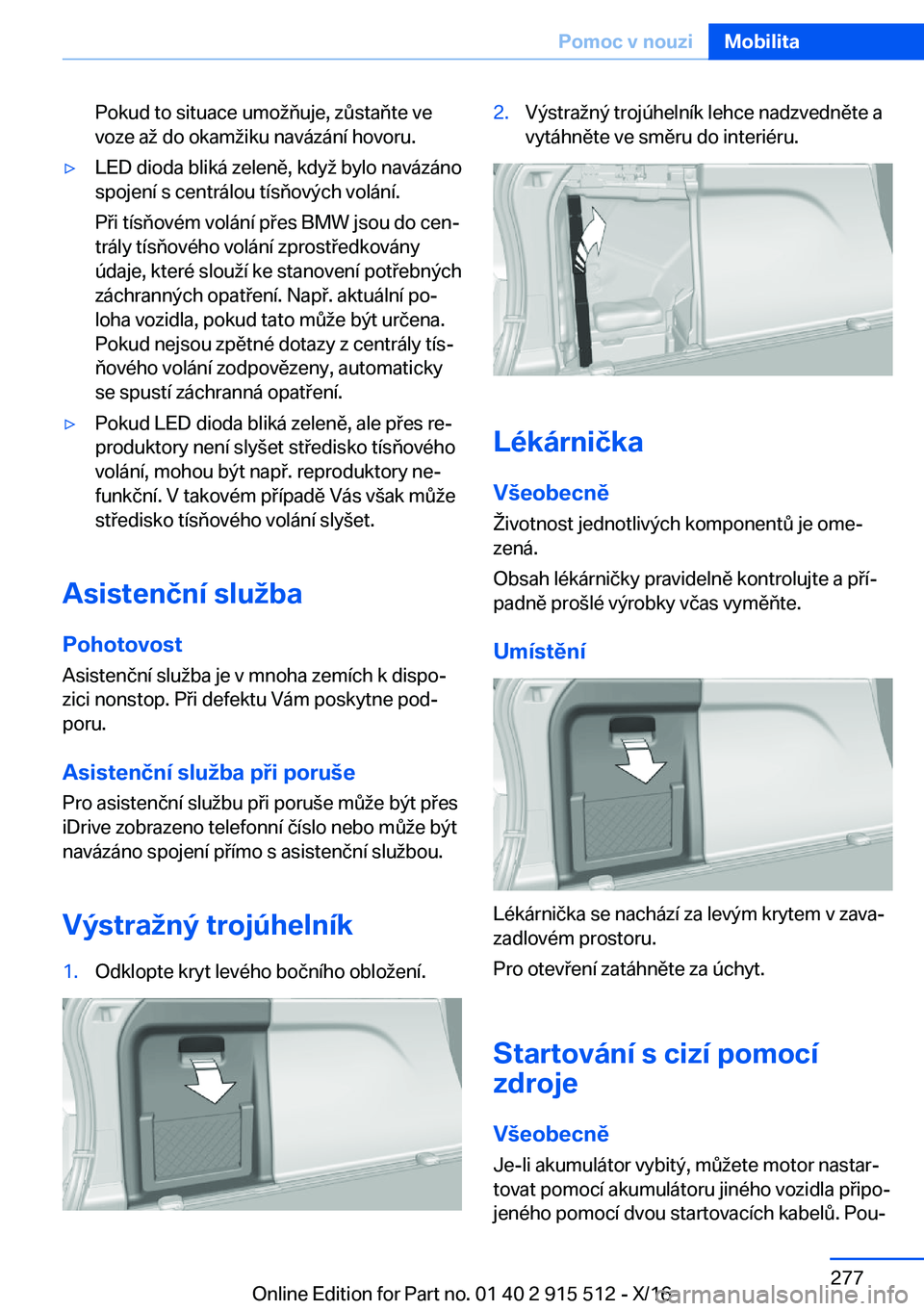 BMW X5 2017  Návod na použití (in Czech) �P�o�k�u�d� �t�o� �s�i�t�u�a�c�e� �u�m�o ;�